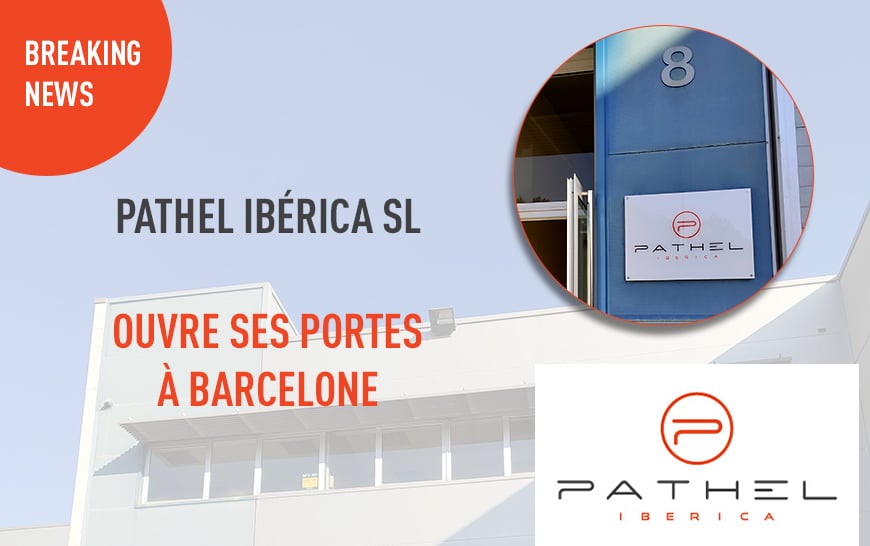 Nouvelle filiale en Espagne : Pathel Ibérica SL